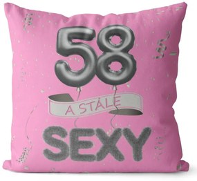 Vankúš Stále sexy – ružový (Veľkosť: 40 x 40 cm, vek: 58)