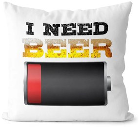 Vankúš I need beer (Velikost polštáře: 55 x 55 cm)