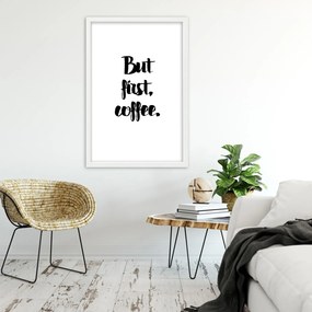Gario Plagát Ale najprv káva Farba rámu: Čierna, Rozmery: 40 x 60 cm