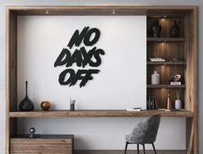 drevko Drevený nápis na stenu No days off Rozmer obrazu: 50 x 41 cm, Farba dekorácie: Čierna