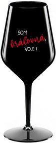 SOM KRÁĽOVNÁ, VOLE! - čierny nerozbitný pohár na víno 470 ml