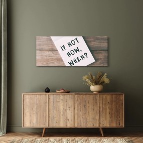 Obraz - If not now, when? (120x50 cm)