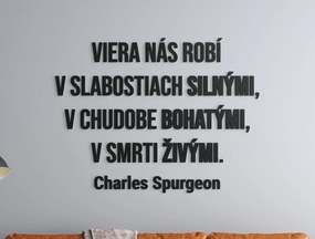 drevko Citát na stenu Viera nás robí silnými a živými Rozmer obrazu: 46,5 x 61,5 cm, Farba dekorácie: Čierna