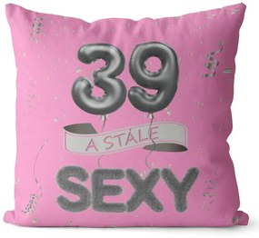 Vankúš Stále sexy – ružový (Veľkosť: 40 x 40 cm, vek: 39)