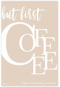 Obraz do rámu BUT FIRST COFFEE