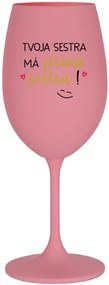 TVOJA SESTRA MÁ PRIMA SESTRU! - ružový pohár na víno 350 ml