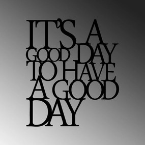 Its A Good Day To Have A Good Day 187
