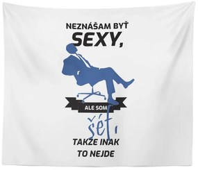 Sablio Deka Neznášam byť sexy, ale som šéf: 150x120 cm