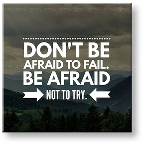 Motivačný obraz na stenu Don´t be afraid | rôzne rozmery