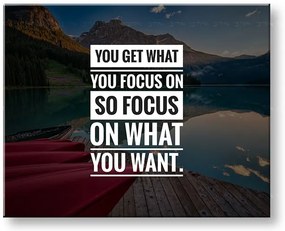 Motivačný obraz na stenu You get what you focus | rôzne rozmery