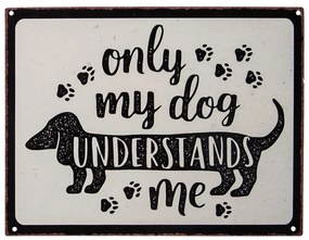 Béžová nástenná kovová ceduľa My dog ​​Understands me - 33*25 cm