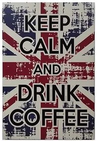 Ceduľa Keep Calm And Drink Coffee UK