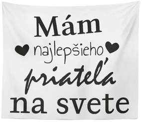 Sablio Deka Ja mám najlepšieho priateľa na svete: 150x120 cm