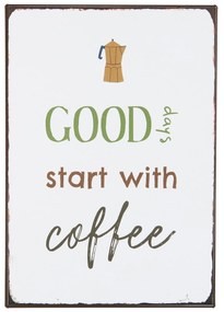 Ib Laursen Plechová ceduľa Good Days start with Coffee