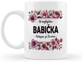 Hrnček Si najlepšia babička. Ďakujem, že Ťa mám.