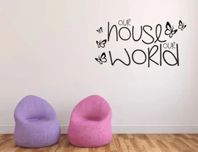 Nálepka na stenu nápis OUR HOUSE OUR WORLD 50 x 100 cm
