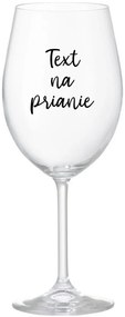TEXT NA PRIANIE - priehľadný pohár na víno 350 ml