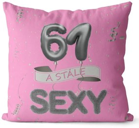 Vankúš Stále sexy – ružový (Veľkosť: 40 x 40 cm, vek: 61)