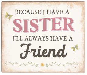 Kovová nástenná ceduľka Sister Friend - 15 * 13 cm