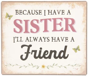 Kovová nástenná ceduľka Sister Friend - 15 * 13 cm