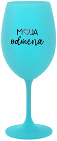 MOJA ODMENA - tyrkysový pohár na víno 350 ml