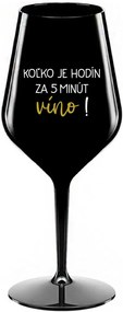 KOĽKO JE HODÍN? ZA 5 MINÚT VÍNO! - čierny nerozbitný pohár na víno 470 ml